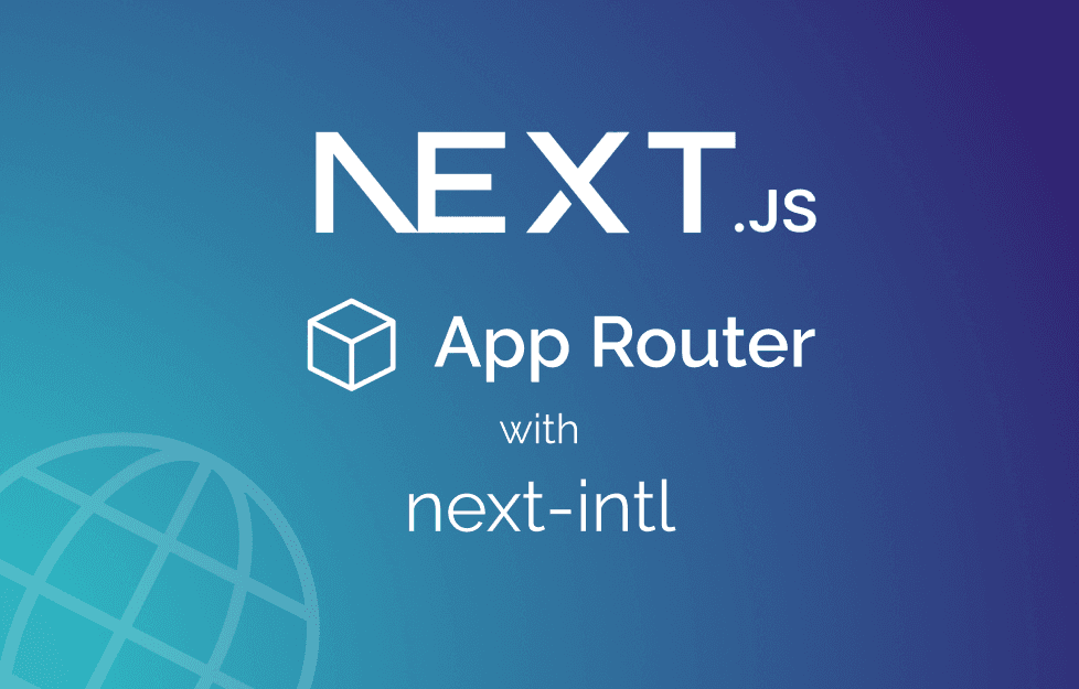 Next.js 15 va App Router’da next-intl bilan xalqaro qo‘llab-quvvatlash